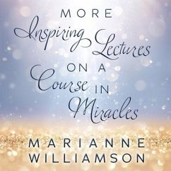 Marianne Williamson: More Inspiring Lectures on a Course in Miracles - Williamson, Marianne