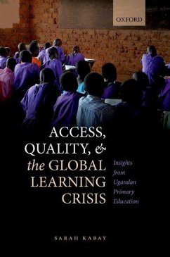 Access, Quality, and the Global Learning Crisis - Kabay, Sarah