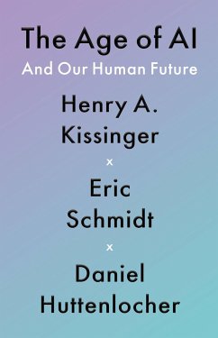 The Age of AI - Kissinger, Henry A; Schmidt, Eric; Huttenlocher, Daniel