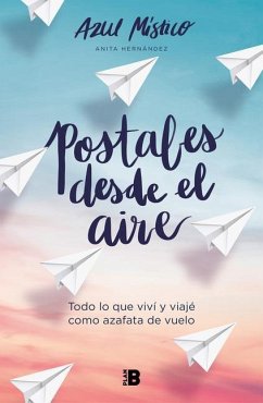 Postales Desde El Aire / Postcards from the Sky - Místico, Azul; Hernandez, Anita