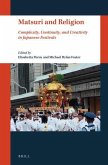 Matsuri and Religion: Complexity, Continuity, and Creativity in Japanese Festivals