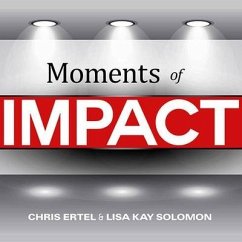 Moments of Impact: How to Design Strategic Conversations That Accelerate Change - Ertel, Chris; Solomon, Lisa Kay