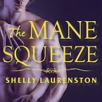 The Mane Squeeze Lib/E