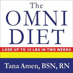 The Omni Diet: The Revolutionary 70% Plant + 30% Protein Program to Lose Weight, Reverse Disease, Fight Inflammation, and Change Your - Amen, Tana; Rn