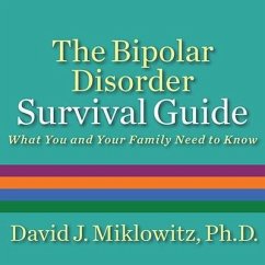 The Bipolar Disorder Survival Guide: What You and Your Family Need to Know - Miklowitz, David J.