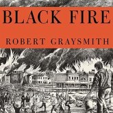 Black Fire Lib/E: The True Story of the Original Tom Sawyer---And of the Mysterious Fires That Baptized Gold Rush-Era San Francisco