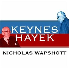 Keynes Hayek: The Clash That Defined Modern Economics - Wapshott, Nicholas
