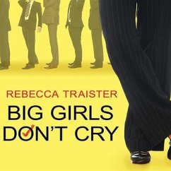 Big Girls Don't Cry: The Election That Changed Everything for American Women - Traister, Rebecca