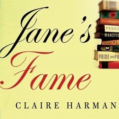 Jane's Fame Lib/E: How Jane Austen Conquered the World - Harman, Claire