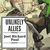 Unlikely Allies Lib/E: How a Merchant, a Playwright, and a Spy Saved the American Revolution