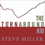 The Turnaround Kid Lib/E: What I Learned Rescuing America's Most Troubled Companies