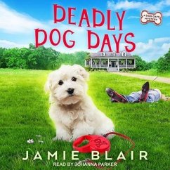 Deadly Dog Days Lib/E: A Dog Days Mystery - Blair, Jamie