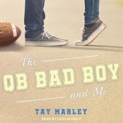 The Qb Bad Boy and Me Lib/E - Marley, Tay