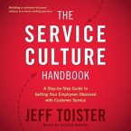 The Service Culture Handbook: A Step-By-Step Guide to Getting Your Employees Obsessed with Customer Service
