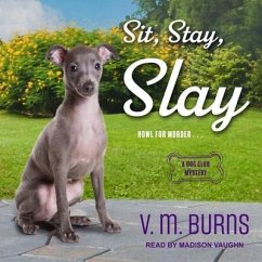 Sit, Stay, Slay - Burns, V. M.