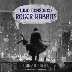 Who Censored Roger Rabbit? Lib/E - Wolf, Gary K.