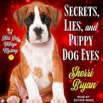 Secrets, Lies, and Puppy Dog Eyes Lib/E: A Bliss Bay Cozy Mystery