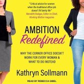 Ambition Redefined Lib/E: Why the Corner Office Doesn't Work for Every Woman & What to Do Instead