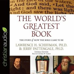 World's Greatest Book Lib/E: The Story of How the Bible Came to Be - Pattengale, Jerry; Schiffman, Lawrence H.; Sarris, George W.