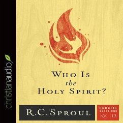 Who Is the Holy Spirit? - Sproul, R C