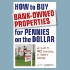 How to Buy Bank-Owned Properties for Pennies on the Dollar: A Guide to Reo Investing in Today's Market