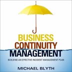 Business Continuity Management: Building an Effective Incident Management Plan