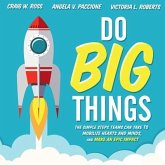 Do Big Things Lib/E: The Simple Steps Teams Can Take to Mobilize Hearts and Minds, and Make an Epic Impact