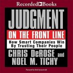 Judgment on the Front Line Lib/E: How Smart Companies Win by Trusting Their People