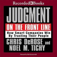 Judgment on the Front Line Lib/E: How Smart Companies Win by Trusting Their People - Darose, Chris; Tichy, Noel