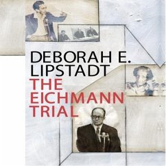 The Eichmann Trial Lib/E - Lipstadt, Deborah; Lipstadt, Deborah Erika