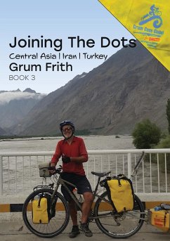 Joining the Dots Central Asia, Iran & Turkey - Frith, Grum