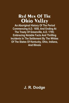 Red Men Of The Ohio Valley - R. Dodge, J.