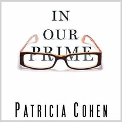 In Our Prime: The Invention of Middle Age - Cohen, Patricia