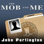 The Mob and Me Lib/E: Wiseguys and the Witness Protection Program
