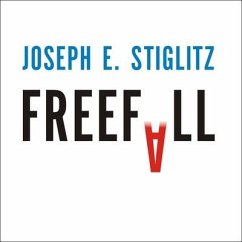 Freefall: America, Free Markets, and the Sinking of the World Economy - Stiglitz, Joseph E.