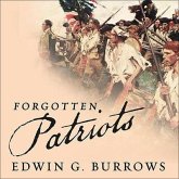 Forgotten Patriots Lib/E: The Untold Story of American Prisoners During the Revolutionary War