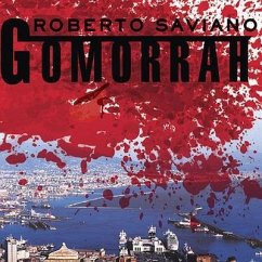 Gomorrah: A Personal Journey Into the Violent International Empire of Naples' Organized Crime System - Saviano, Roberto