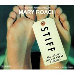 Stiff: The Curious Lives of Human Cadavers - Roach, Mary
