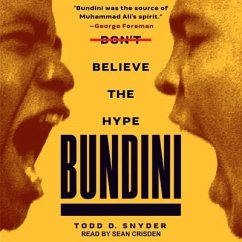 Bundini: Don't Believe the Hype - Snyder, Todd D.