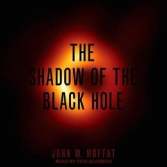 The Shadow of the Black Hole Lib/E - Moffat, John W.