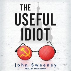 The Useful Idiot Lib/E - Sweeney, John