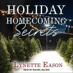 Holiday Homecoming Secrets Lib/E - Eason, Lynette