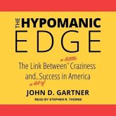 The Hypomanic Edge: The Link Between (a Little) Craziness and (a Lot Of) Success in America