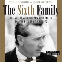The Sixth Family: The Collapse of the New York Mafia and the Rise of Vito Rizzuto - Humphreys, Adrian; Lamothe, Lee