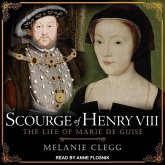 Scourge of Henry VIII Lib/E: The Life of Marie de Guise
