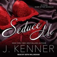 Seduce Me Lib/E: A Stark Ever After Novella - Kenner, J.