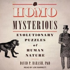 Homo Mysterious: Evolutionary Puzzles of Human Nature - Barash, David P.