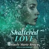 Shattered Love Lib/E