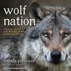 Wolf Nation Lib/E: The Life, Death, and Return of Wild American Wolves