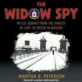 The Widow Spy Lib/E: My CIA Journey from the Jungles of Laos to Prison in Moscow